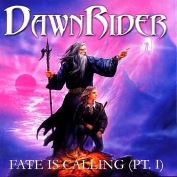 Dawnrider - Fate Is Calling (Part I) [2005]