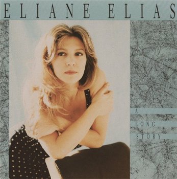 Eliane Elias - A Long Story 1991