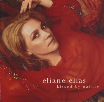 Eliane Elias - Kissed By Nature 2002