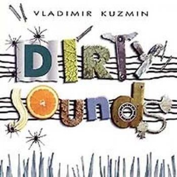 Владимир Кузьмин - Dirty Sounds 1991