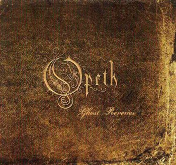 Opeth - Ghost Reveries (2005, LE 2006)
