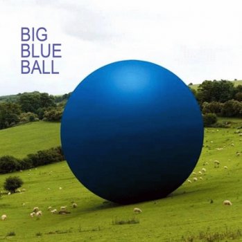 Peter Gabriel & Friends - Big Blue Ball (2008)