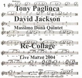TONY PAGLIUCA, DAVID JACKSON & MASSIMO DONA QUINTET -  RE COLLAGE - 2004