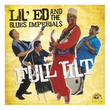LIL' ED AND THE BLUES IMPERIALS :  ©   2008 FULL TILT