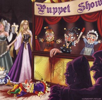 PUPPET SHOW - THE TALE OF WOE - 2006