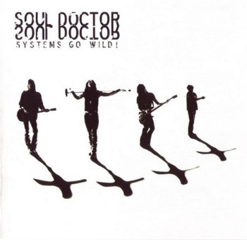 Soul Doctor - Systems Go Wild! 2003