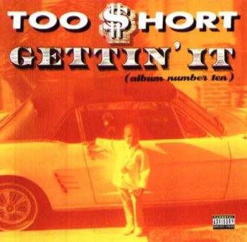Too Short-Gettin' It (Album Number Ten) 1996 CDRip W