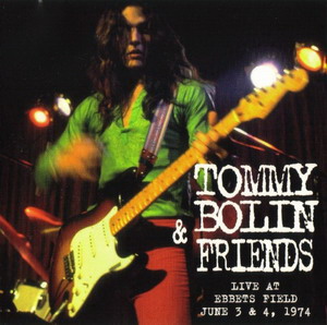 Tommy Bolin & Friends © 1974 - Live at Ebbets Field June 3 & 4