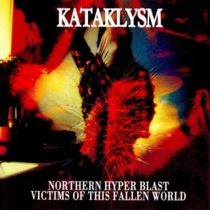 Kataklysm - Northern Hyperblast & Victims Of This Fallen World - 2005 (2CD EDITION)