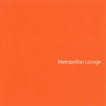 Afterlife-2007-Metropolitan Lounge (FLAC, Lossless)
