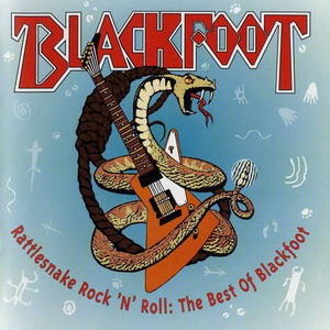 Blackfoot © - 1994 Rattlesnake Rock 'N' Roll: The Best Of Blackfoot