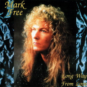 Mark Free (ex King Kobra) © - 1993 Long Way From Love