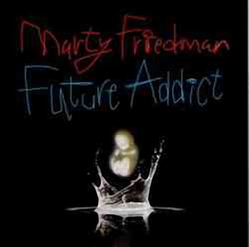 Marty Friedman – Future Addict (2008)