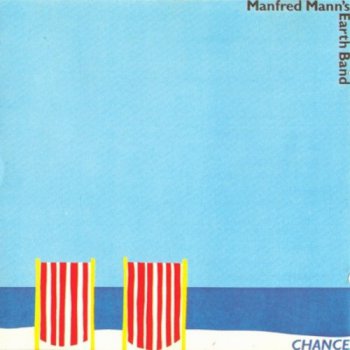 Manfred Mann's Earth Band - Chance (1980)[Original Recording Remastered 1999]