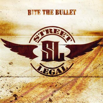 Street Legal - Bite the bullet 2009