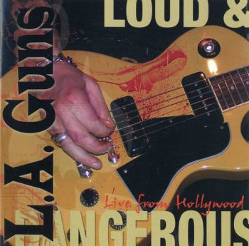 L.A. Guns : © 2006 ''Loud & Dangerous''