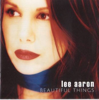 Lee Aaron : © 2004 ''Beatiful Things''