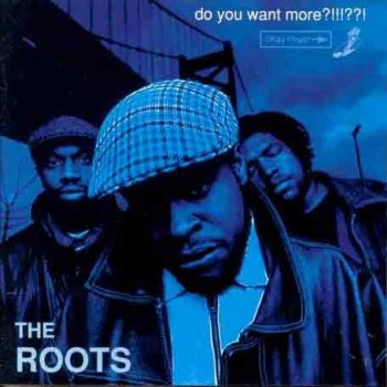 The Roots-Do You Want More?!!!?!? 1995