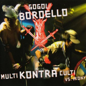 Gogol Bordello - Multi Kontra Culti vs. Irony 2002