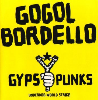 Gogol Bordello -  Gypsy Punks 2005