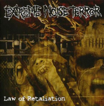 Extreme Noise Terror - Law Of Retaliation (2008)