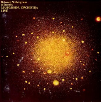 The Mahavishnu Orchestra - Between Nothingness & Eternity Live (CBS Records) 1973