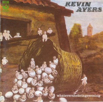 Kevin Ayers - Whatevershebringswesing (EMI 2003) 1972