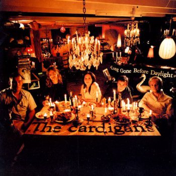 The Cardigans - Long Gone Before Daylight 2003