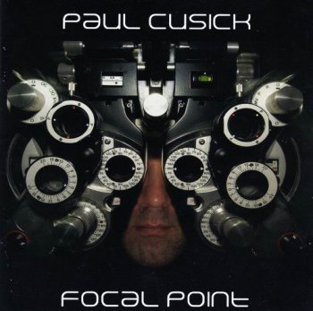 PAUL CUSICK - FOCAL POINT - 2009