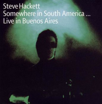 STEVE HACKETT - SOMEWHERE IN SOUTH AMERICA (2CD) - 2002