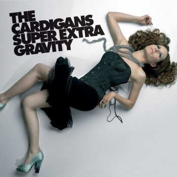The Cardigans - Super Extra Gravity 2005