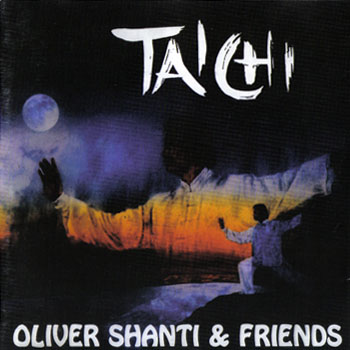 Oliver Shanti & Friends - Tai Chi (1993)