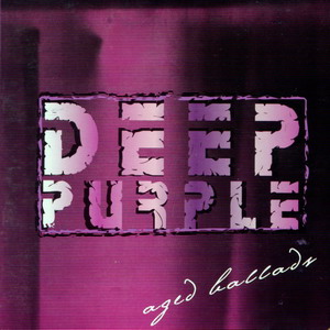 Deep Purple © - 2004 Aged Ballads