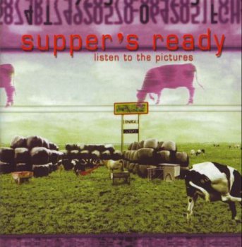SUPPER'S READY - LISTEN TO THE PICTURES - 1999