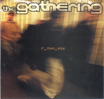 The Gathering – If Then Else (2000)