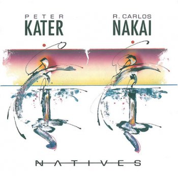 Peter Kater & R.Carlos Nakai - Natives (1990)