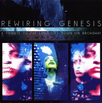 REWIRING GENESIS - A TRIBUTE TO THE LAMB LIES DOWN ON BROADWAY - 2008