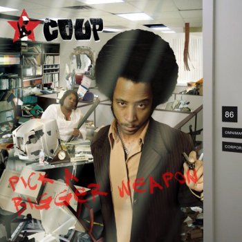 The Coup-Pick A Bigger Weapon 2006