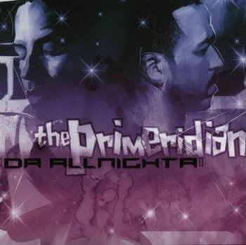 The Primeridian-Da AllNighta 2005