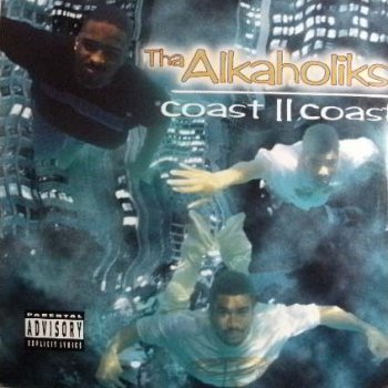 Tha Alkaholiks-Coast II Coast 1995