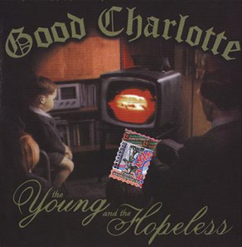 Good Charlotte - The Young And The Hopeless - 2002