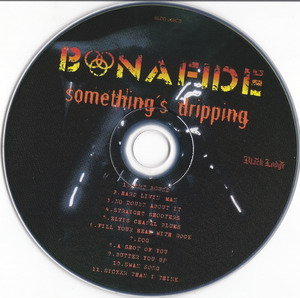 Bonafide © - 2009 Something's Dripping