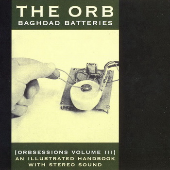 The Orb-2009-Baghdad Batteries (Orbsessions Volume III) (FLAC, Lossless)