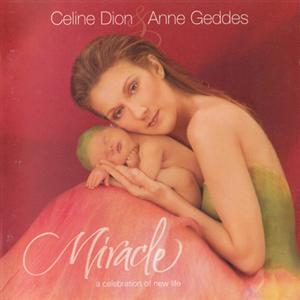 Celine Dion (& Anne Geddes) - Miracle (A Celebration Of New Life) (2004)