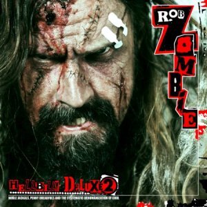 Rob Zombie - Hellbilly Deluxe 2: Noble Jackals, Penny Dreadfuls and the Systematic Dehumanization of Cool (2010)