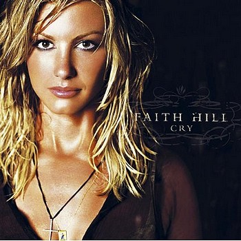 FAITH HILL - Cry 2002