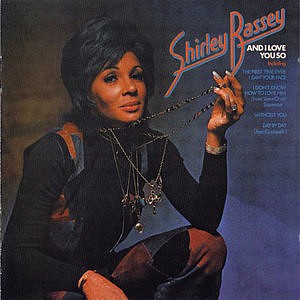 SHIRLEY BASSEY - And I Love You So 1972 [remast. 2000]