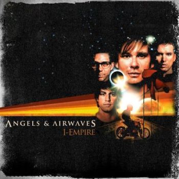 Angels and Airwaves - I Empire (2007)