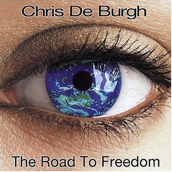 CHRIS DE BURGH - The Road To Freedom 2004
