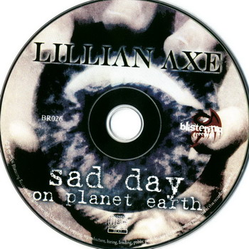 Lillian Axe © - 2009 Sad Day On Planet Earth